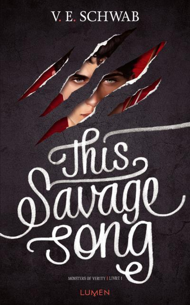 MONSTERS OF VERITY T.1 : THIS SAVAGE SONG - SCHWAB V. E. - LUMEN