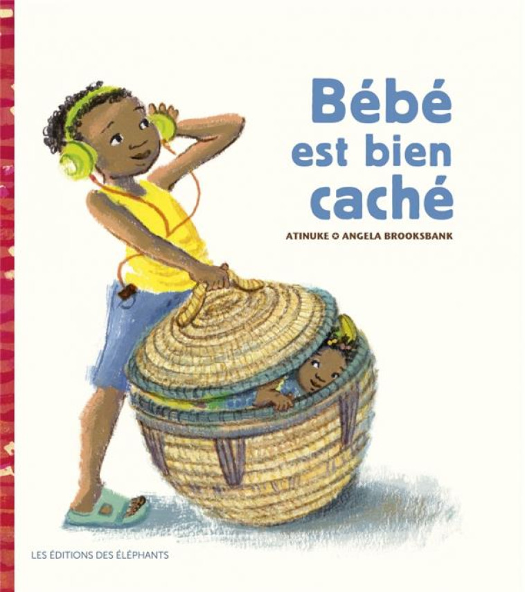 BEBE EST BIEN CACHE - ATINUKE/BROOKSBANK - DES ELEPHANTS