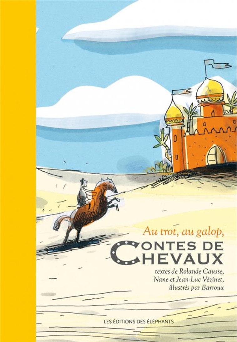 AU TROT, AU GALOP, CONTES DE CHEVAUX - CAUSSE/VEZINET - DES ELEPHANTS