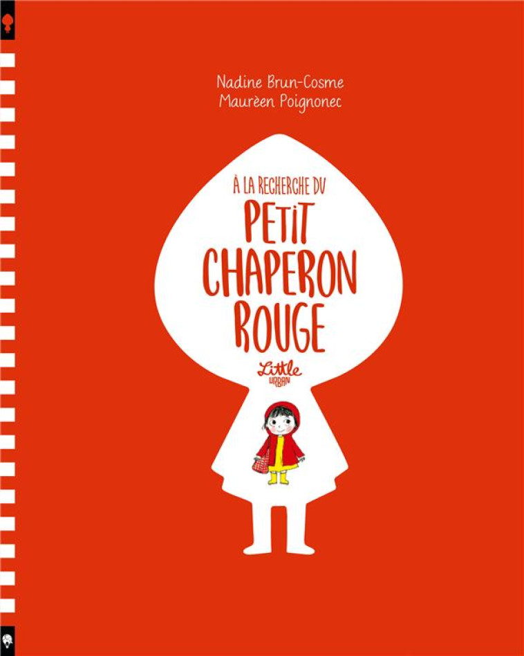 A LA RECHERCHE DU PETIT CHAPERON ROUGE - POIGNONEC MAUREEN - LITTLE URBAN