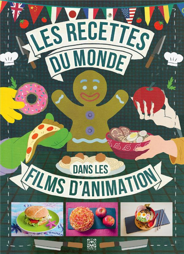 LES RECETTES DU MONDE DANS LES FILMS D'ANIMATION - MICHEL/VO - YNNIS