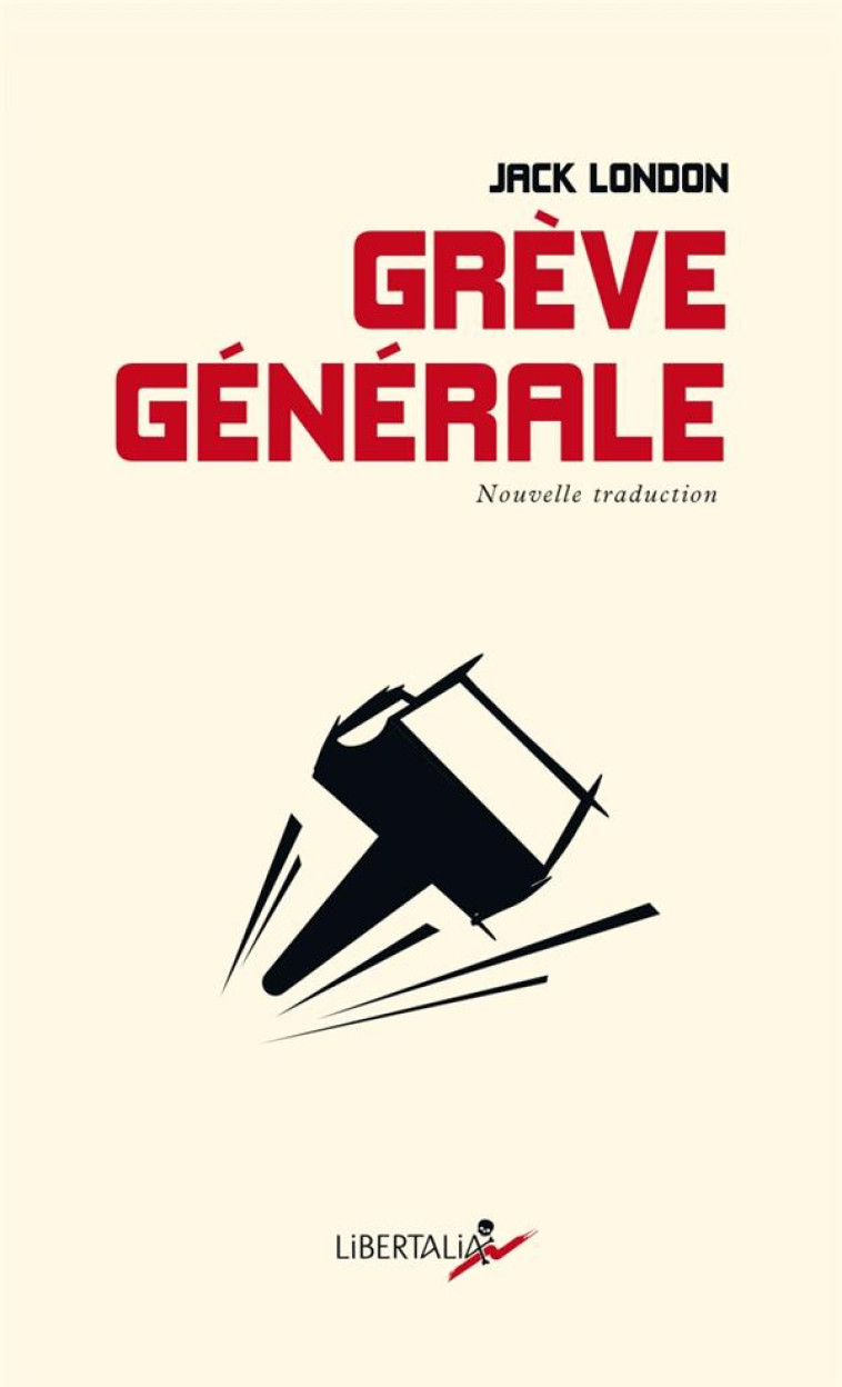 GREVE GENERALE - LONDON JACK - LIBERTALIA