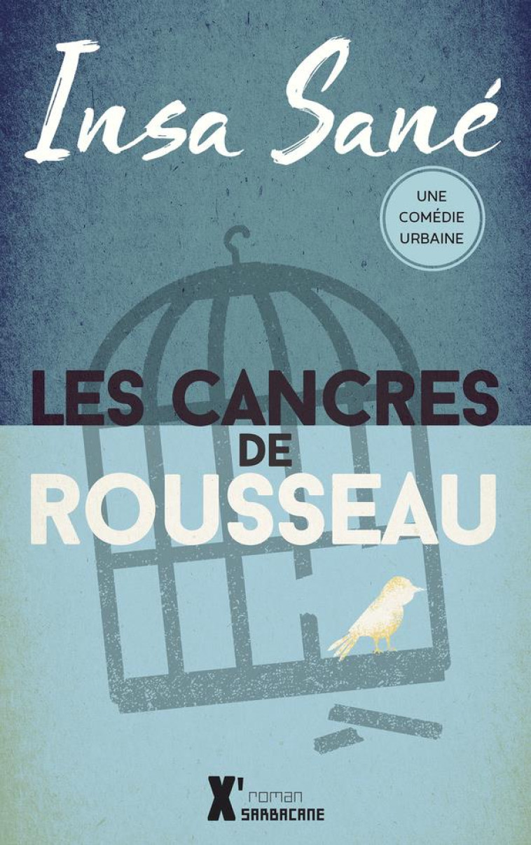 LES CANCRES DE ROUSSEAU - SANE INSA - Ed. Sarbacane