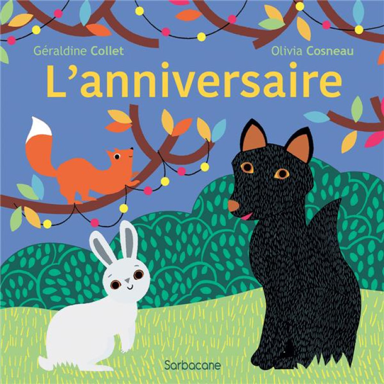 L'ANNIVERSAIRE - COLLET/COSNEAU - SARBACANE