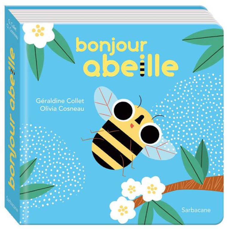 BONJOUR ABEILLE - COLLET/COSNEAU - SARBACANE