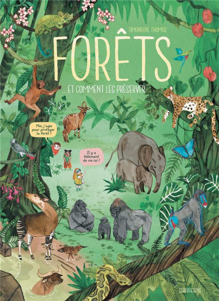 FORETS ...ET COMMENT LES PRESERVER - THOMAS - SARBACANE