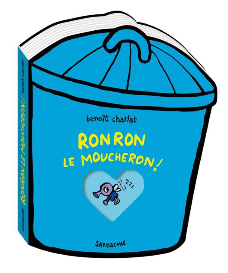 RONRON LE MOUCHERON - CHARLAT - SARBACANE