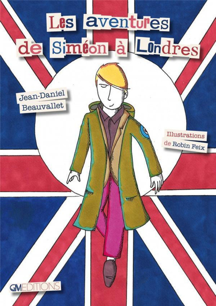 LES AVENTURES DE SIMEON A LONDRES - BEAUVALLET/FEIX - GM EDITIONS