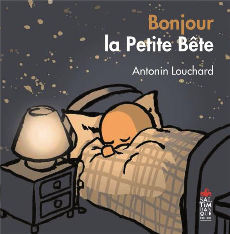 BONJOUR LA PETITE BETE - LOUCHARD ANTONIN - SALTIMBANQUE