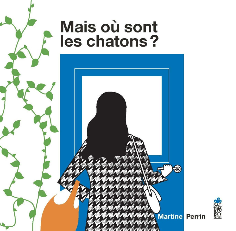 MAIS OU SONT LES CHATONS ? - Martine Perrin - SALTIMBANQUE