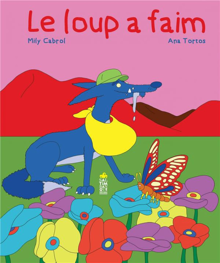 LE LOUP A FAIM - CABROL/TORTOS - SALTIMBANQUE