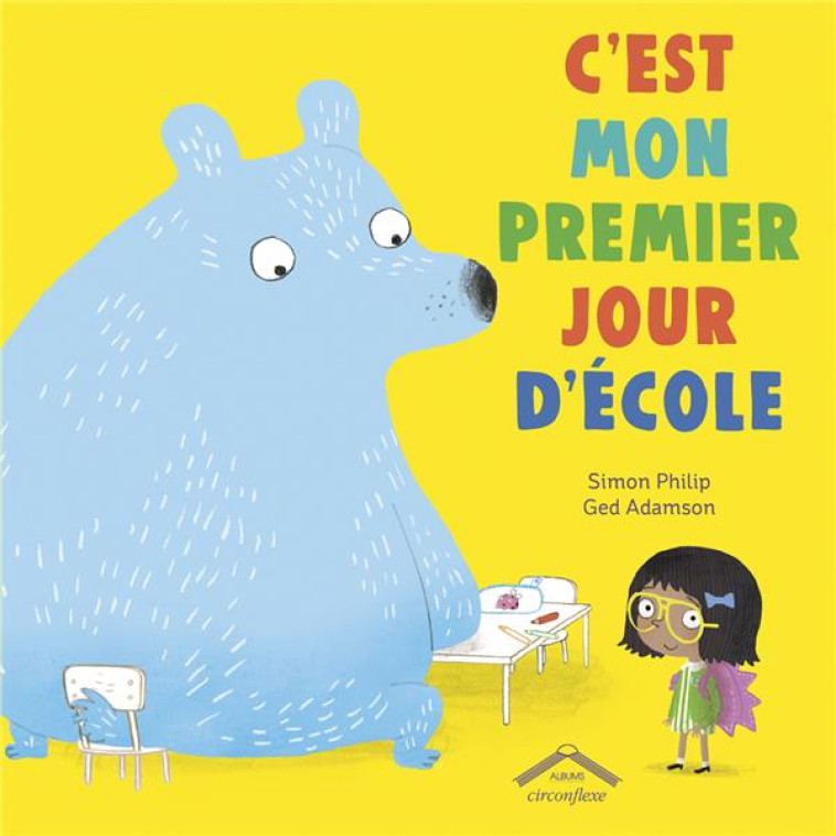 C'EST MON PREMIER JOUR D'ECOLE - PHILIP/ADAMSON - CIRCONFLEXE