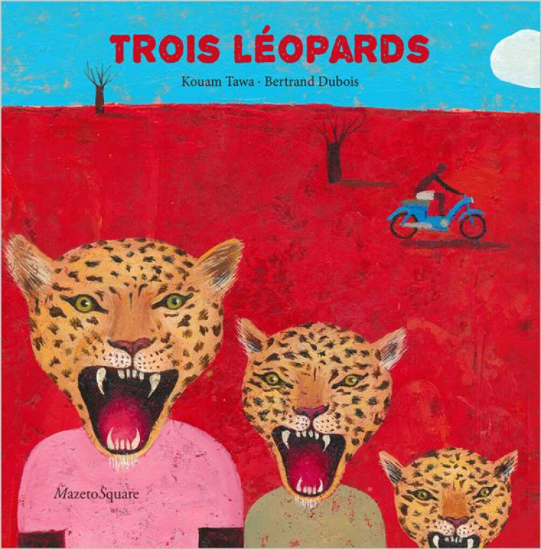 TROIS LEOPARDS - TAWA/DUBOIS - MAZETO SQUARE