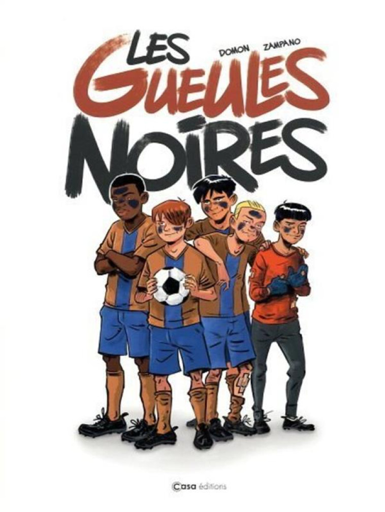 LES GUEULES NOIRES - DOMON/GILLOT/ZAMPANO - CASA