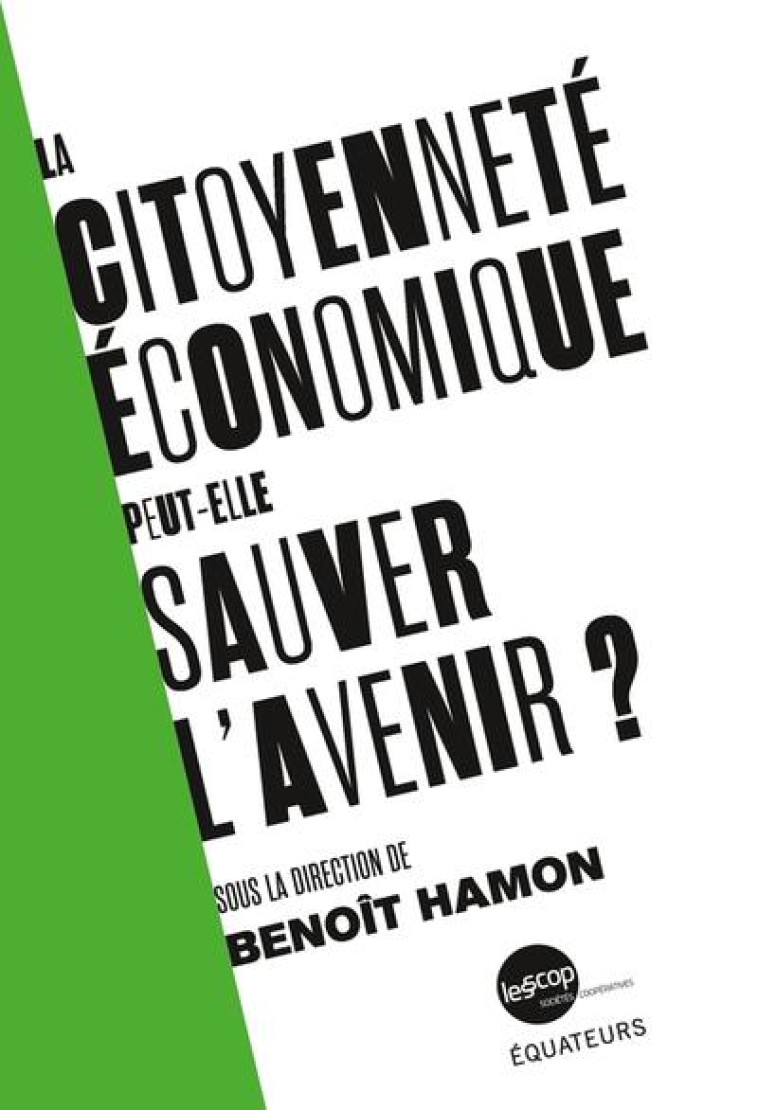 LA CITOYENNETE ECONOMIQUE PEUT-ELLE SAUVER L'AVENIR ? - HAMON BENOIT - DES EQUATEURS