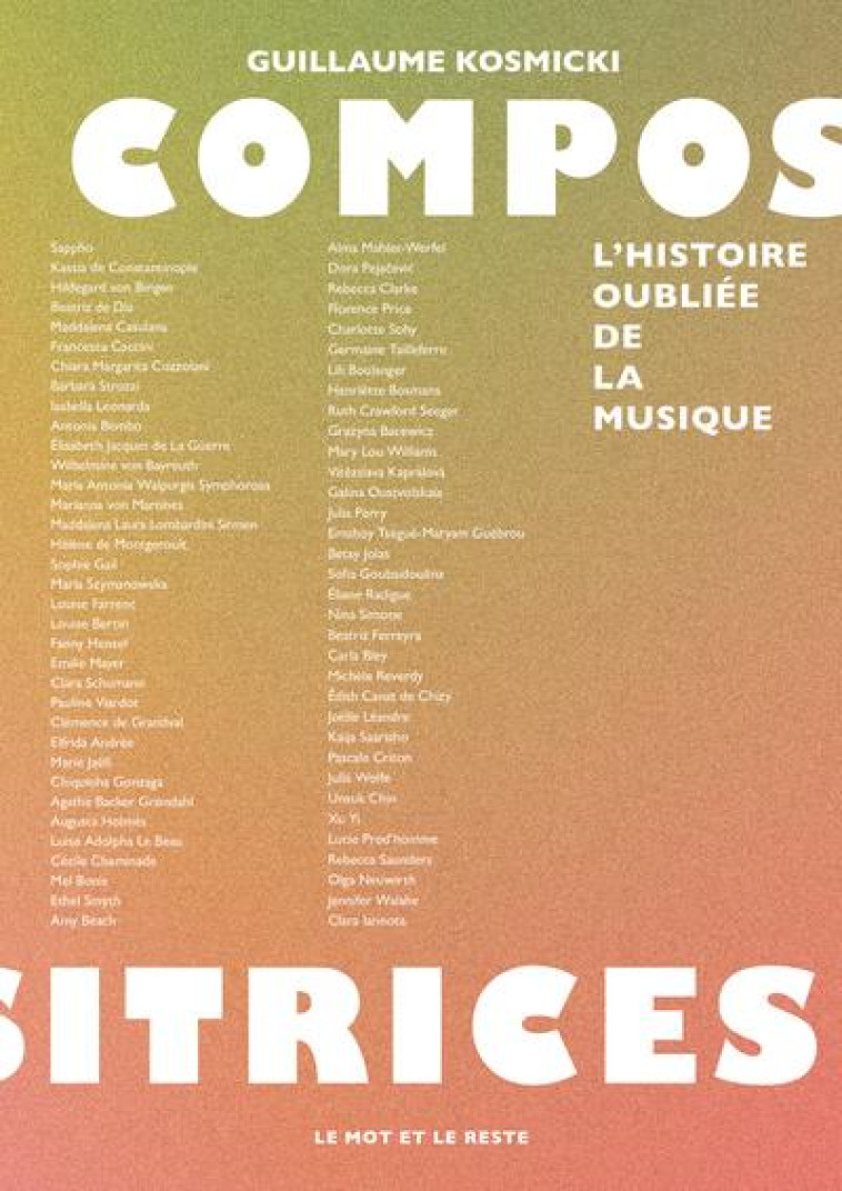 COMPOSITRICES : L'HISTOIRE OUBLIEE DE LA MUSIQUE - KOSMICKI GUILLAUME - MOT ET LE RESTE