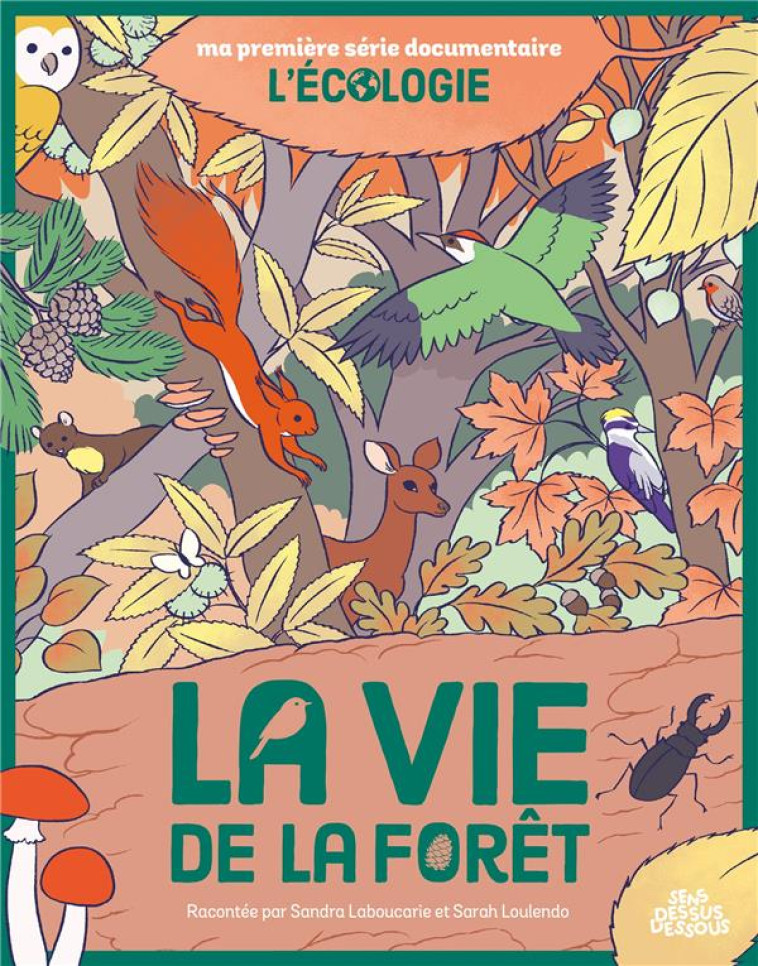 MA PREMIERE SERIE DOCUMENTAIRE : L'ECOLOGIE : LA VIE DE LA FORET - LABOUCARIE/LOULENDO - DESSUS DESSOUS