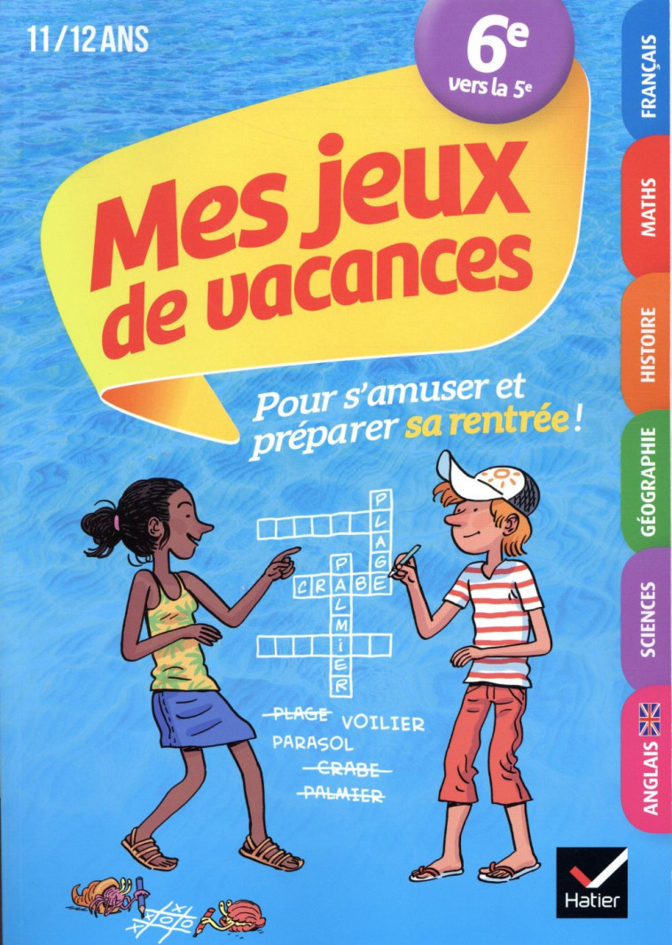 CAHIER DE VACANCES MES JEUX DE VACANCES  -  6E VERS LA 5E - COLLARD-REBEYROLLE - HATIER SCOLAIRE