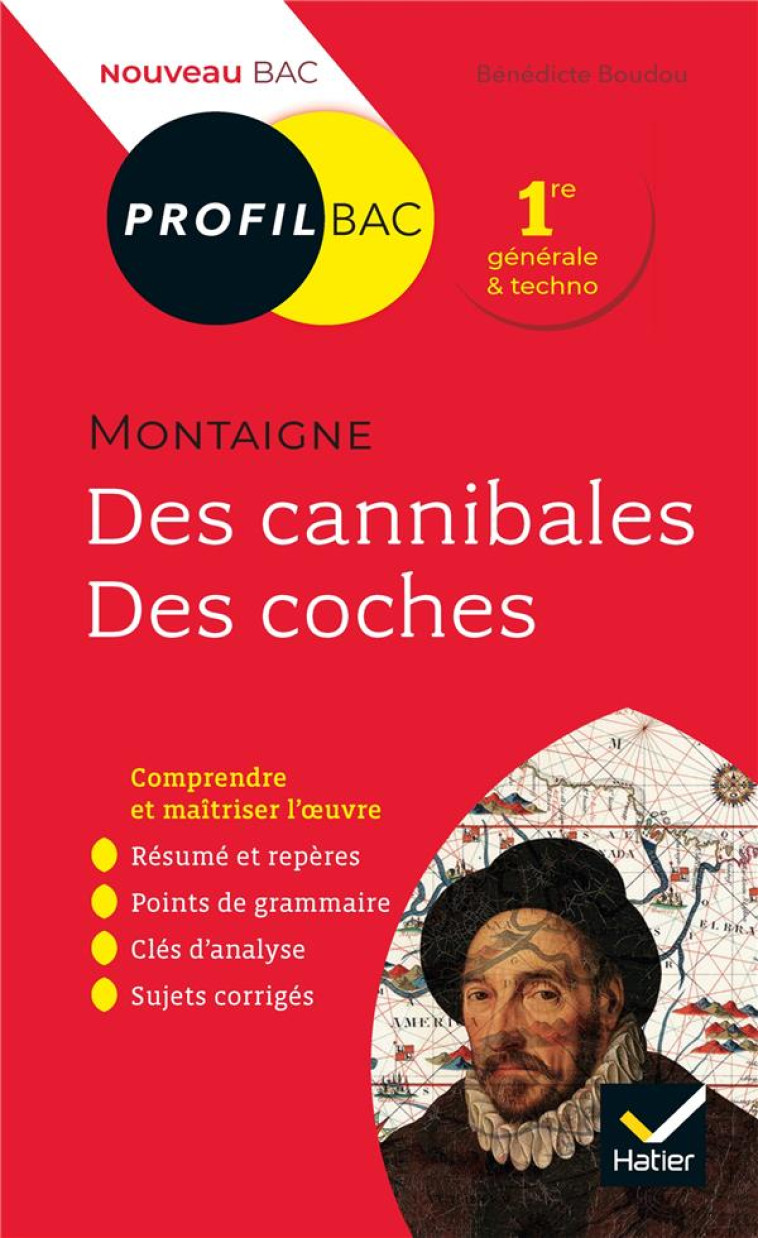 DES CANNIBALES, DES COCHES (ESSAIS), DE MONTAIGNE  -  1RE  -  TOUTES LES CLES D'ANALYSE POUR LE BAC (EDITION 2019/2020) - BOUDOU BENEDICTE - HATIER SCOLAIRE