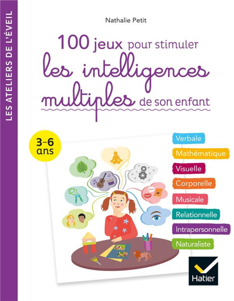 100 JEUX POUR STIMULER LES INTELLIGENCES MULTIPLES DE SON ENFANT - PETIT NATHALIE - HATIER SCOLAIRE