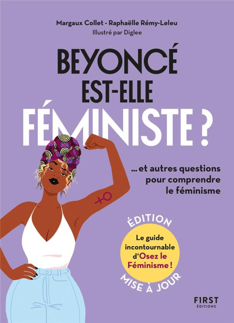 BEYONCE EST-ELLE FEMINISTE ? ...ET AUTRES QUESTIONS POUR COMPRENDRE LE FEMINISME - COLLET/REMY-LELEU - FIRST