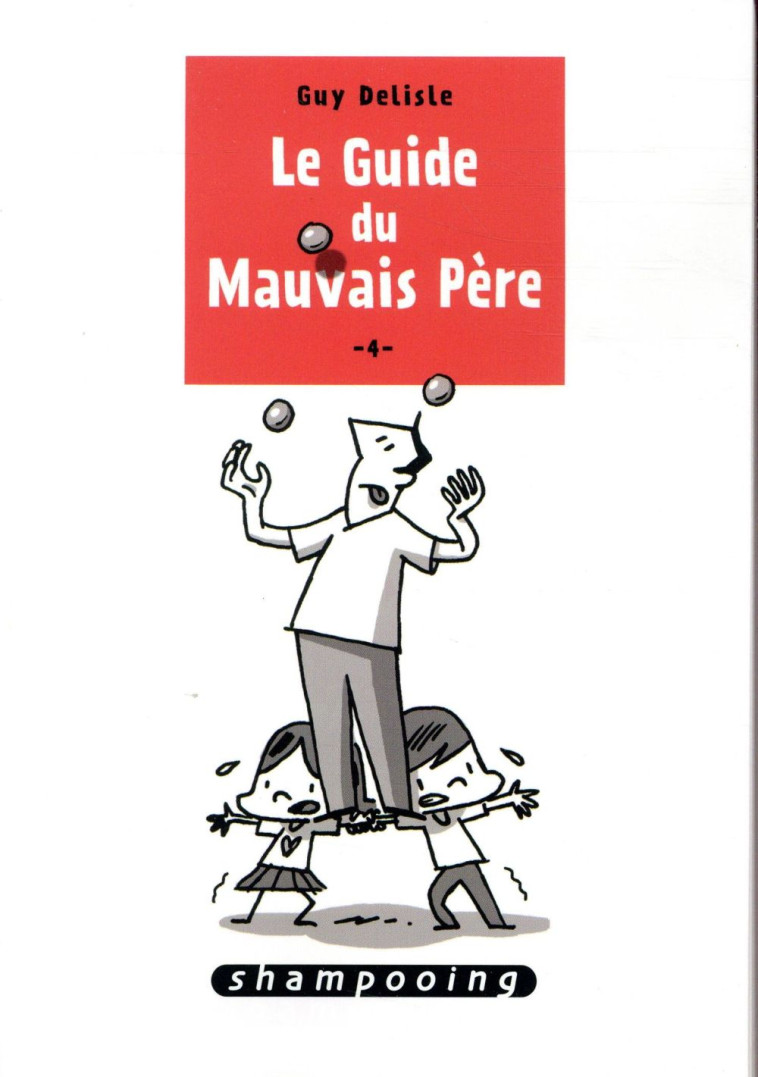 LE GUIDE DU MAUVAIS PERE T.4 - DELISLE GUY - DELCOURT