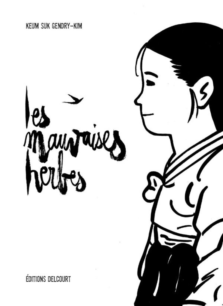 LES MAUVAISES HERBES - GENDRY-KIM KEUM SUK - DELCOURT