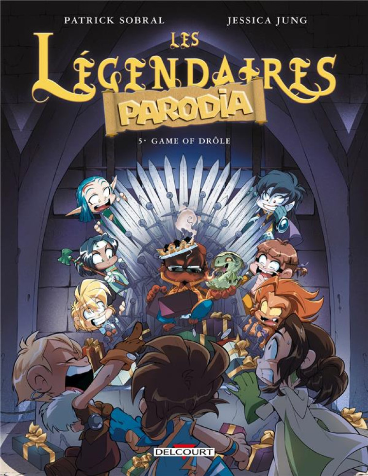 LES LEGENDAIRES - PARODIA T.5 : GAME OF DROLE - SOBRAL/JUNG - DELCOURT