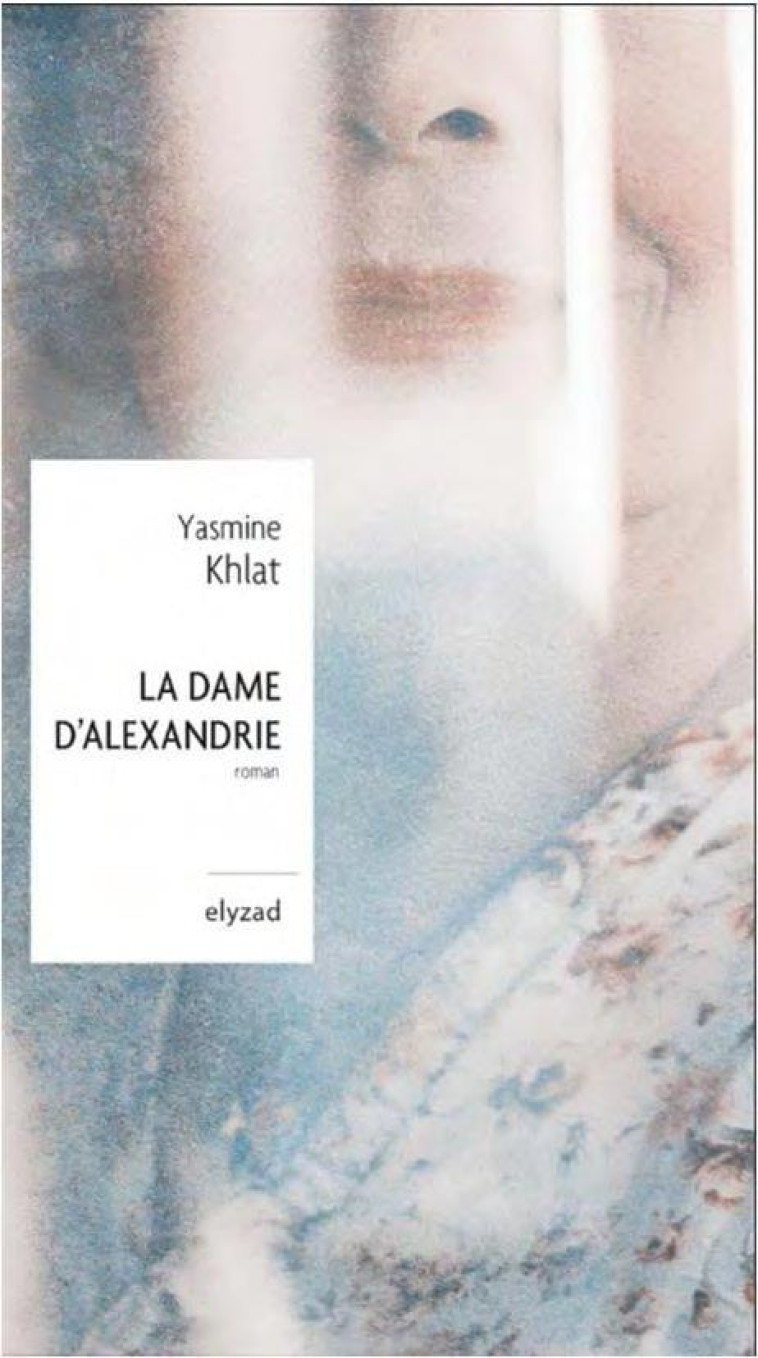 LA DAME D'ALEXANDRIE - KHLAT YASMINE - BOOKS ON DEMAND