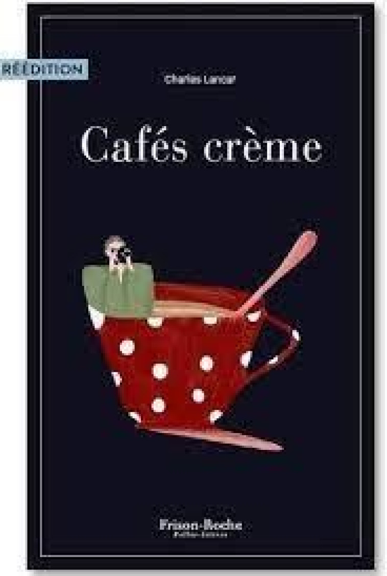 CAFES CREME - LANCAR CHARLES - BOOKS ON DEMAND