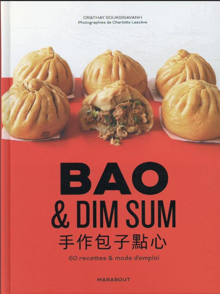 BAO et DIM SUM : 60 RECETTES et MODE D'EMPLOI - SOUKSISAVANH ORATHAY - MARABOUT