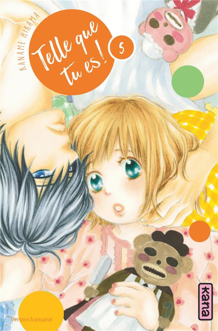 TELLE QUE TU ES ! - TOME 5 - KANAME HIRAMA - Kana