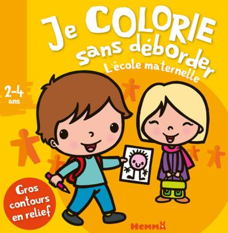 JE COLORIE SANS DEBORDER : L'ECOLE MATERNELLE - PIETTE NADINE - HEMMA