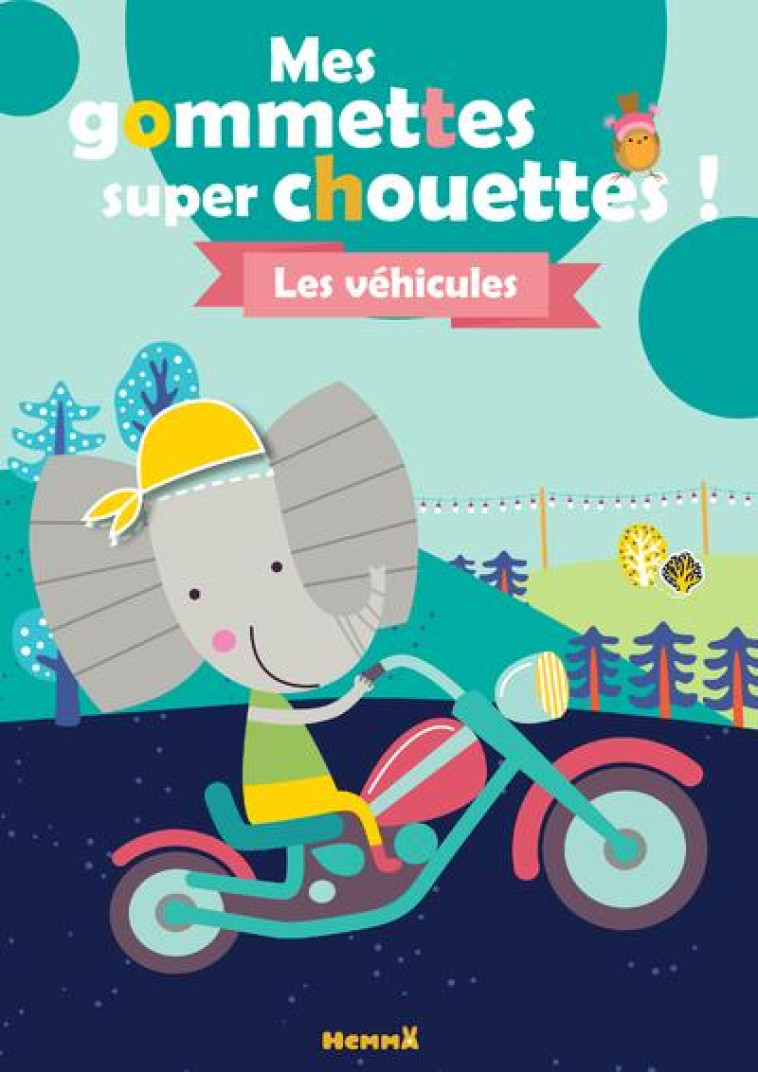 MES GOMMETTES SUPER CHOUETTES ! - LES VEHICULES (ELEPHANT) - COLLECTIF - HEMMA