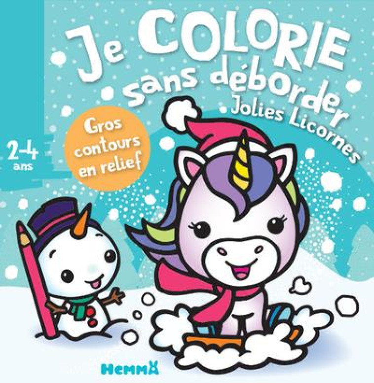 JE COLORIE SANS DEBORDER TOME 46 : JOLIES LICORNES : 2/4 ANS - PIETTE NADINE - HEMMA