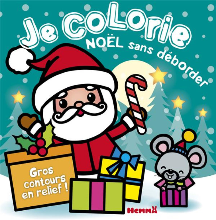 JE COLORIE SANS DEBORDER TOME 53 : JE COLORIE NOEL SANS DEBORDER : PERE NOEL ET SOURIS : 2/4 ANS - PIETTE NADINE - HEMMA