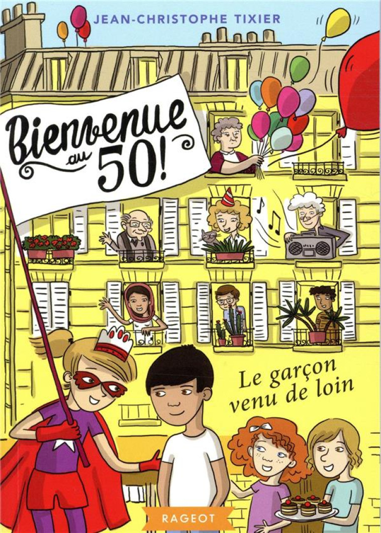 BIENVENUE AU 50 ! TOME 4 : LE GARCON VENU DE LOIN - TIXIER J-C. - RAGEOT