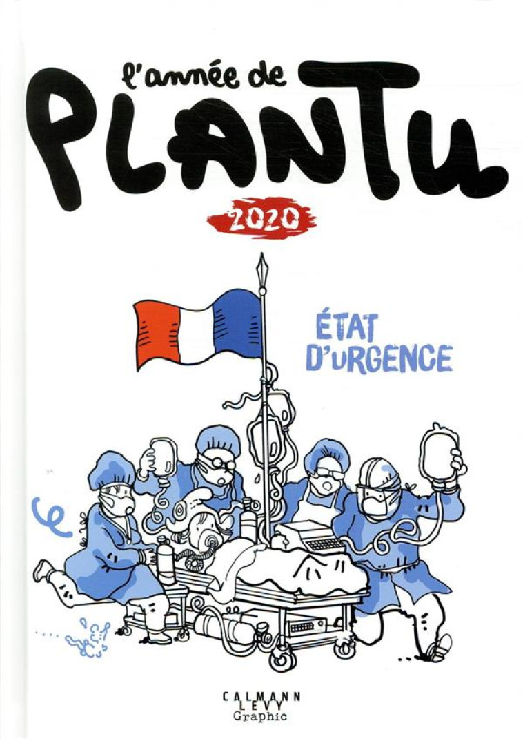 L'ANNEE DE PLANTU : 2020, ETAT D'URGENCE - PLANTU - CALMANN-LEVY