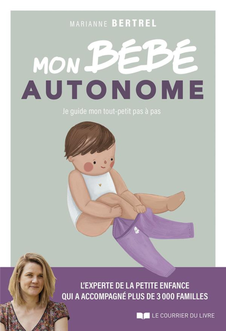 MON BEBE AUTONOME : JE GUIDE MON TOUT-PETIT PAS A PAS - BERTREL/RIEM - COURRIER LIVRE