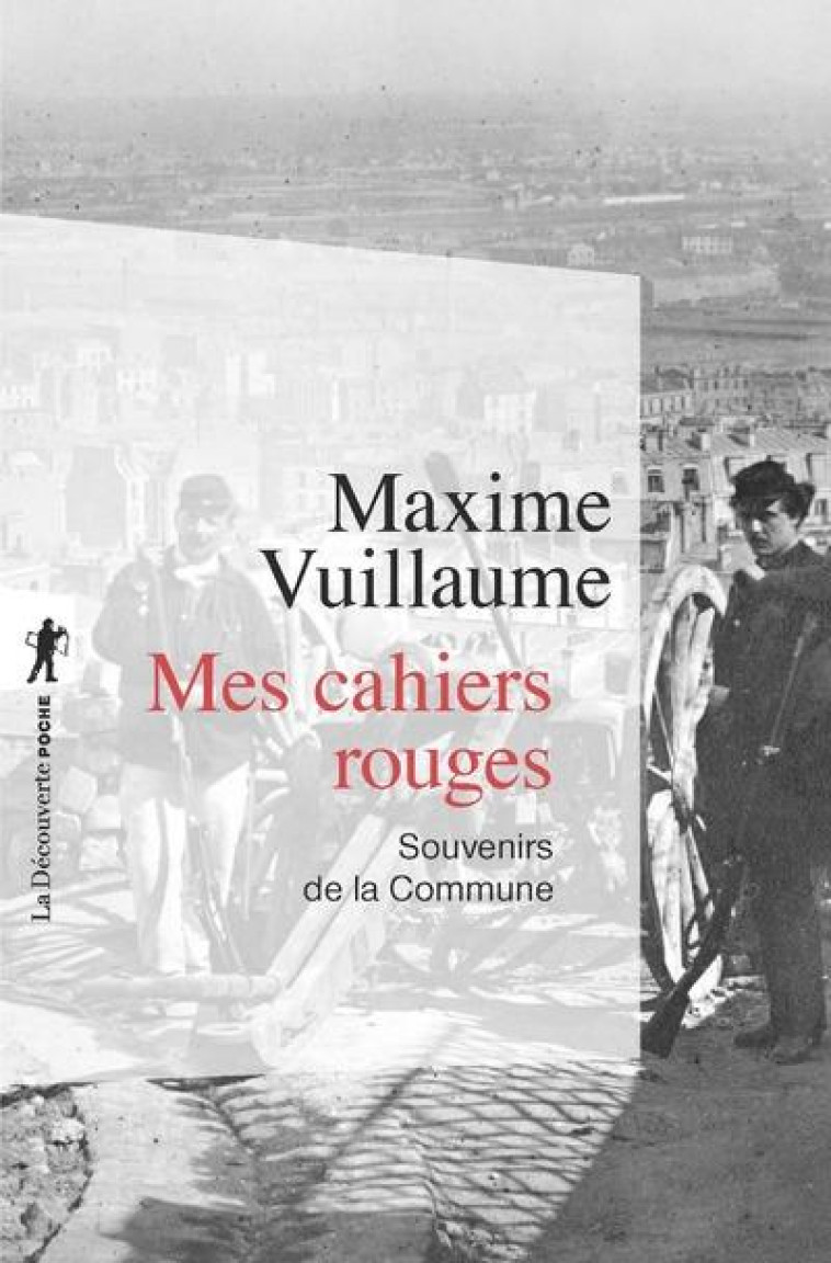 MES CAHIERS ROUGES  -  SOUVENIRS DE LA COMMUNE - VUILLAUME/JOURDAN - La Découverte