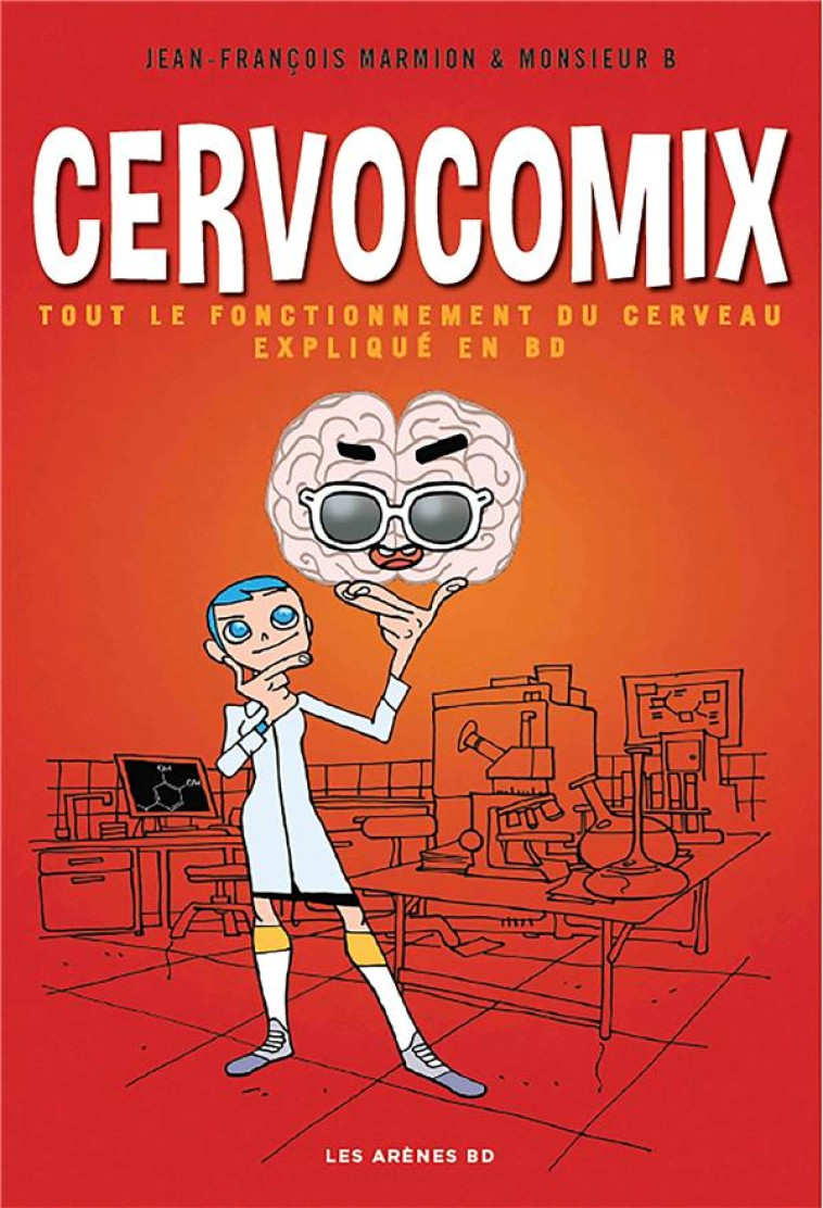 CERVOCOMIX  -  LE CERVEAU EXPLIQUE EN BD - MARMION/MONSIEUR B - LATTES