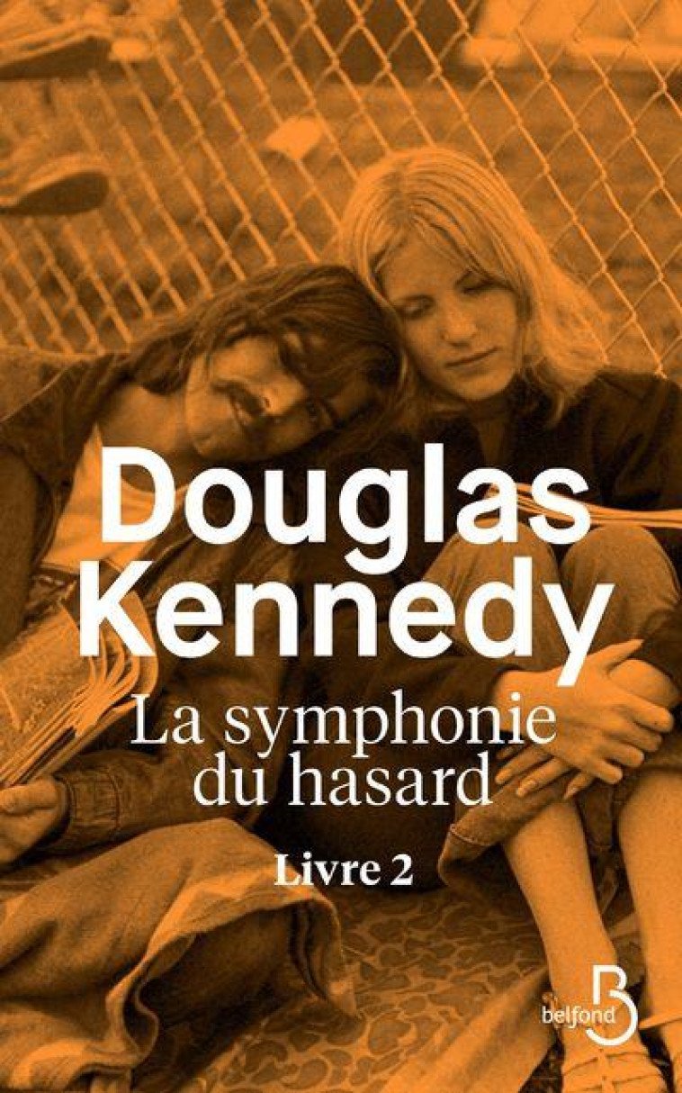 LA SYMPHONIE DU HASARD LIVRE 2 - VOL02 - KENNEDY DOUGLAS - BELFOND