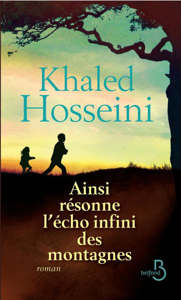 AINSI RESONNE L'ECHO INFINI DES MONTAGNES - HOSSEINI KHALED - Belfond