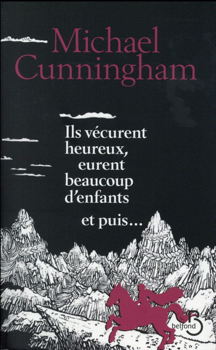 ILS VECURENT HEUREUX, EURENT BEAUCOUP D'ENFANTS ET PUIS... - CUNNINGHAM/SHIMIZU - Belfond