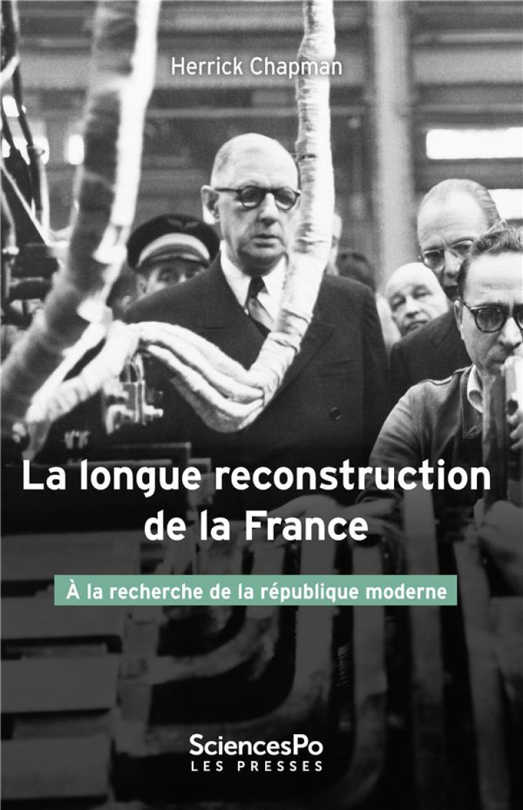 LA LONGUE RECONSTRUCTION DE LA FRANCE - CHAPMAN HERRICK - SCIENCES PO