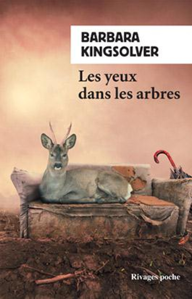 LES YEUX DANS LES ARBRES - KINGSOLVER BARBARA - Rivages