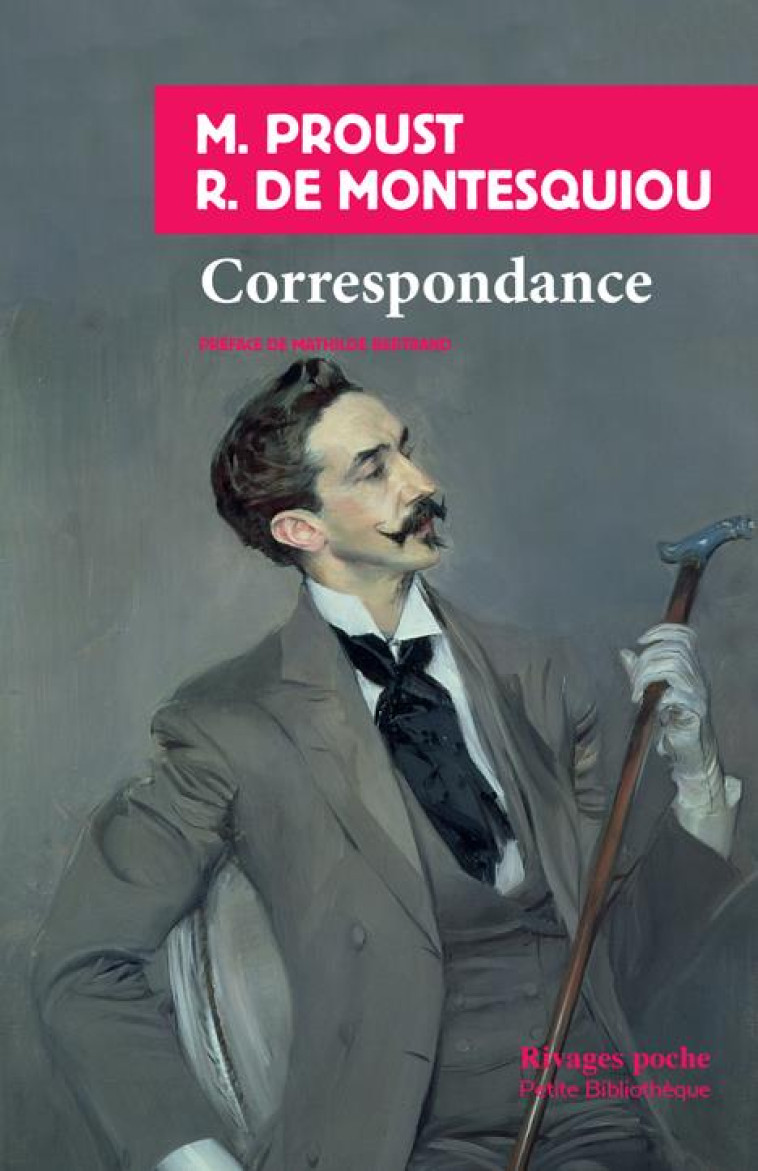 CORRESPONDANCE - PROUST/MONTESQUIOU - Rivages