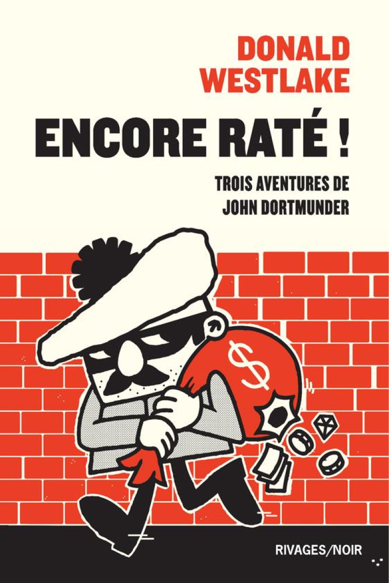 ENCORE RATE ! TROIS AVENTURES DE JOHN DORTMUNDER - WESTLAKE DONALD E. - Rivages