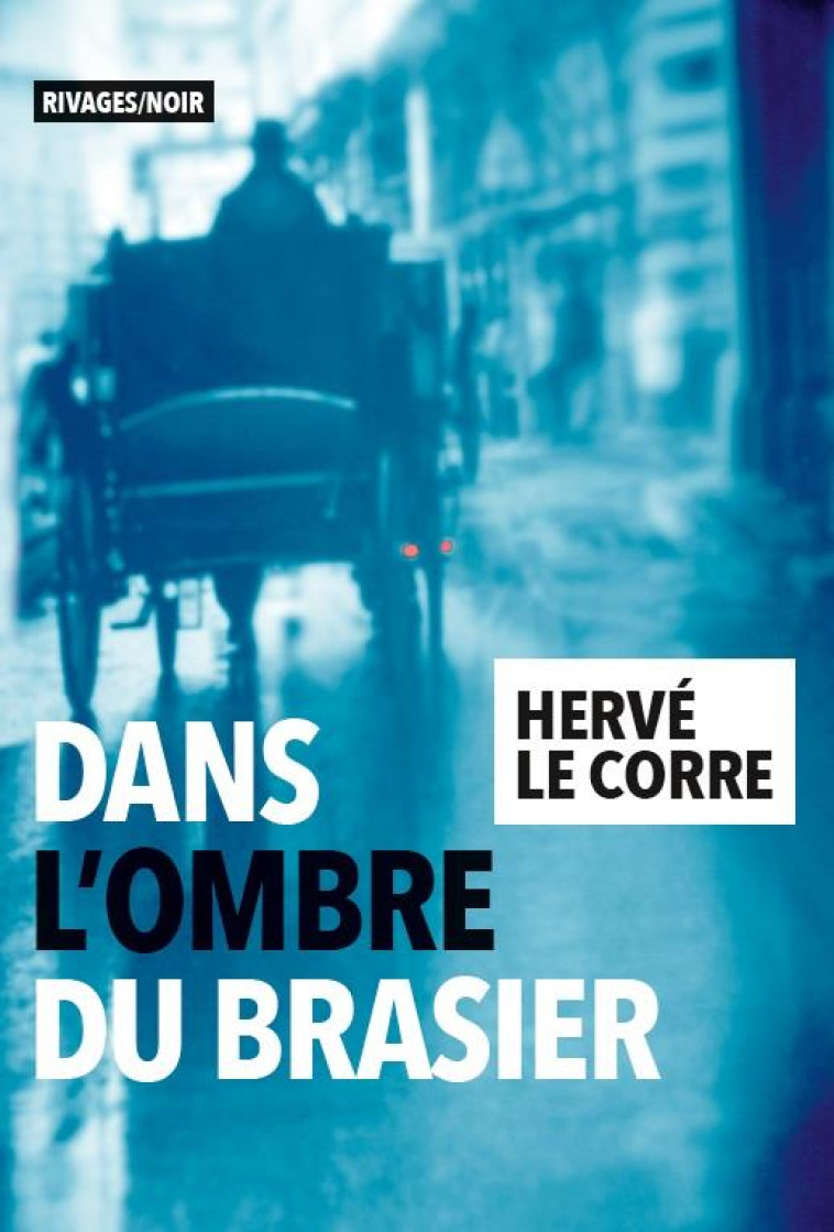 DANS L'OMBRE DU BRASIER - LE CORRE HERVE - Rivages