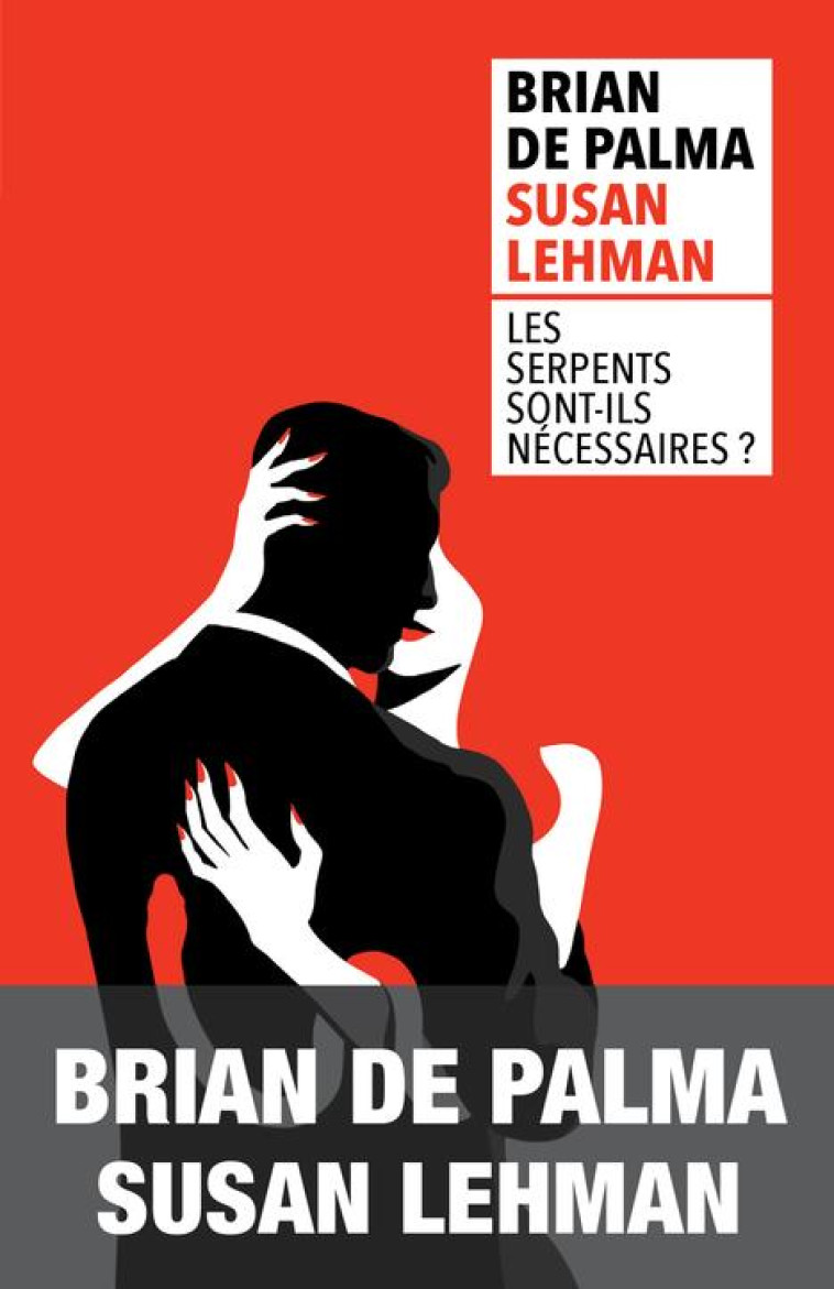 LES SERPENTS SONT-ILS NECESSAIRES ? - DE PALMA/LEHMAN - Rivages